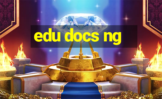 edu docs ng