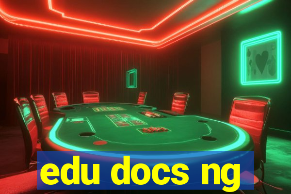 edu docs ng