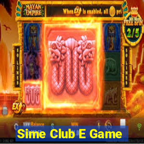 Sime Club E Game