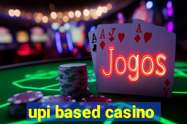 upi based casino