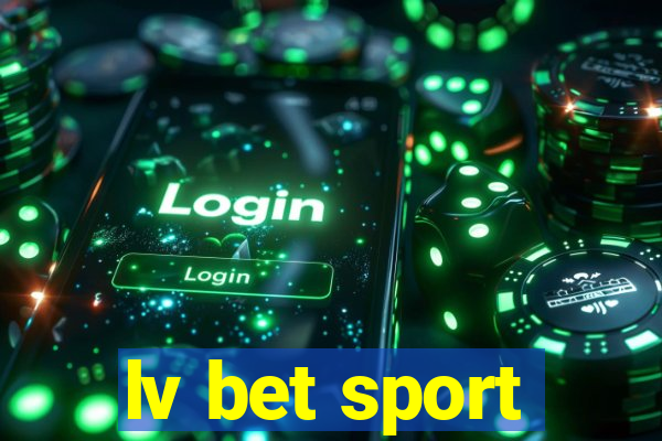 lv bet sport