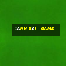 đánh bài   game