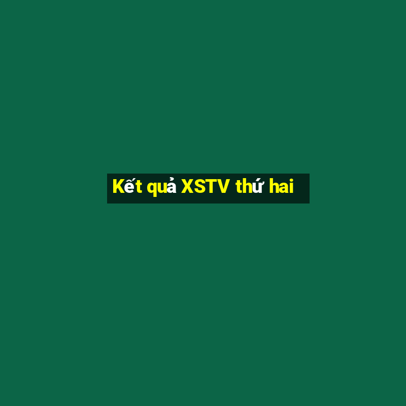 Kết quả XSTV thứ hai