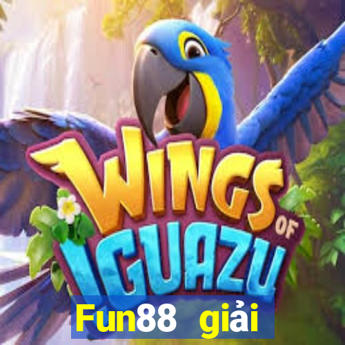 Fun88 giải thưởng lớn