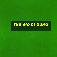 the gio di dong