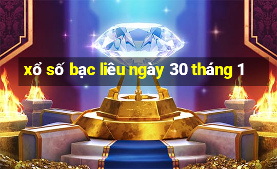 xổ số bạc liêu ngày 30 tháng 1