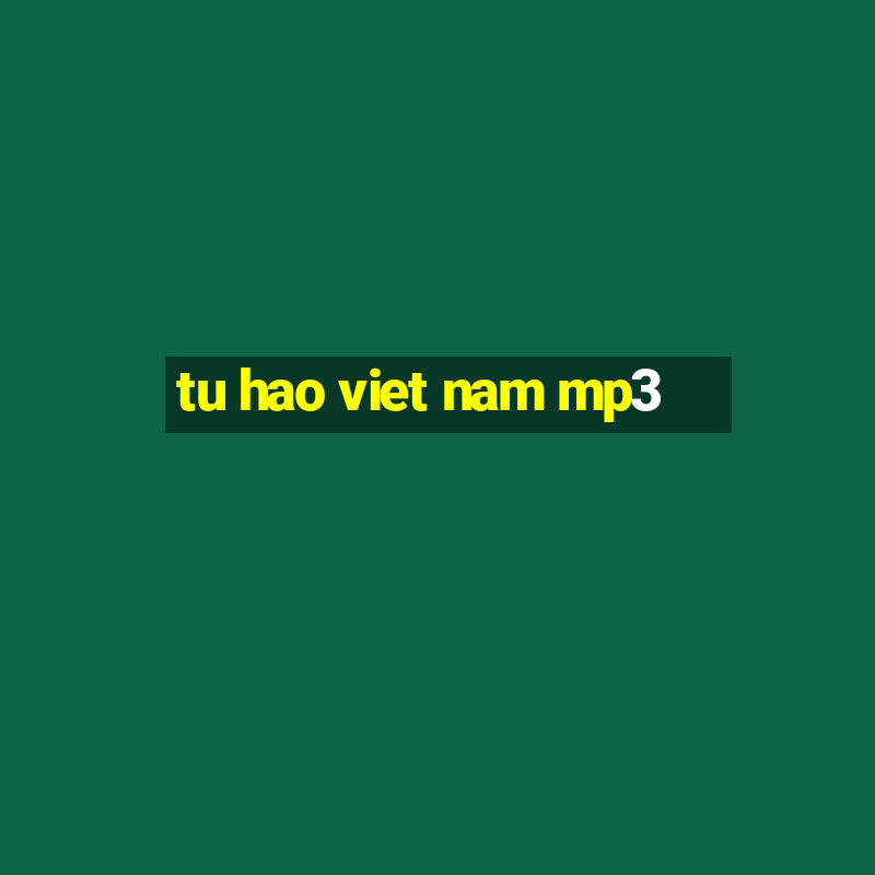 tu hao viet nam mp3