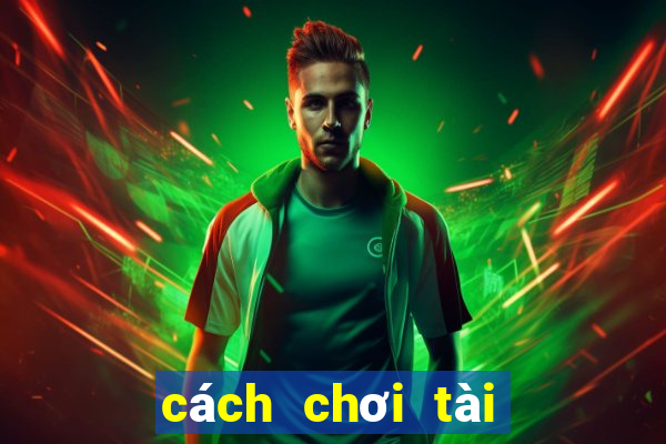 cách chơi tài xỉu online