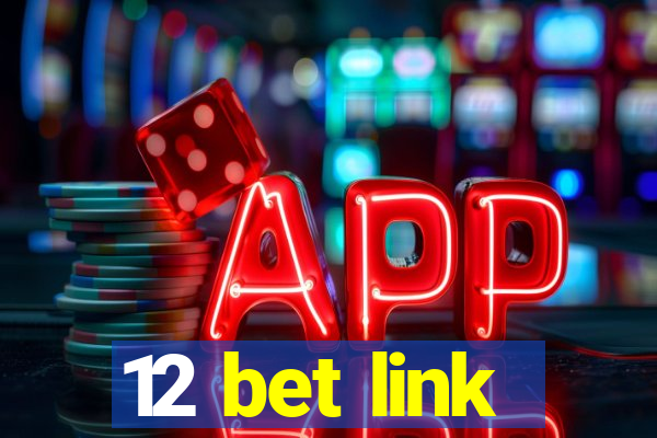 12 bet link