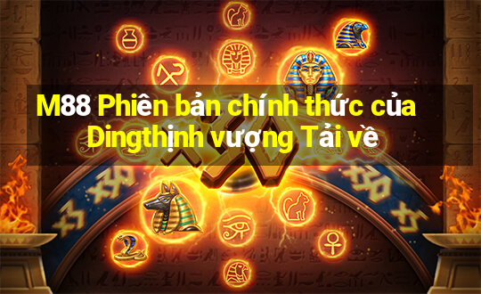 M88 Phiên bản chính thức của Dingthịnh vượng Tải về