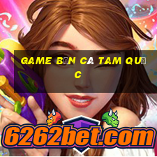 game bắn cá tam quốc