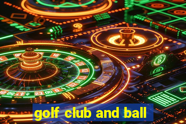 golf club and ball