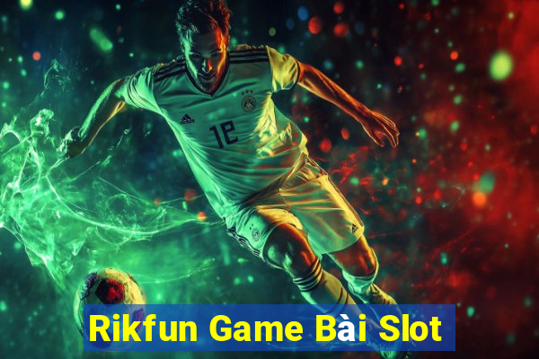 Rikfun Game Bài Slot