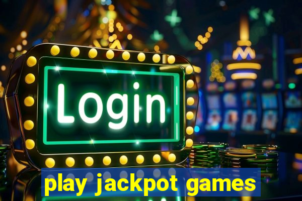 play jackpot games