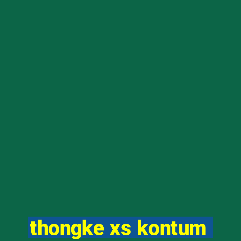 thongke xs kontum