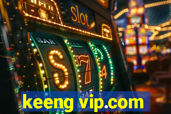 keeng vip.com