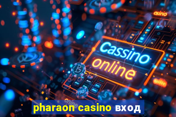 pharaon casino вход