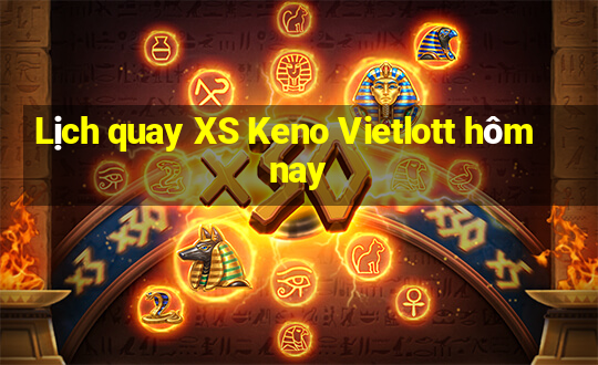 Lịch quay XS Keno Vietlott hôm nay