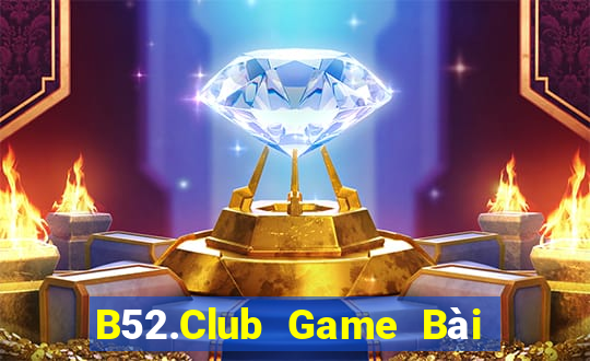 B52.Club Game Bài B52 Đổi Thưởng 2021