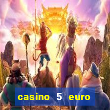 casino 5 euro einzahlung 2021