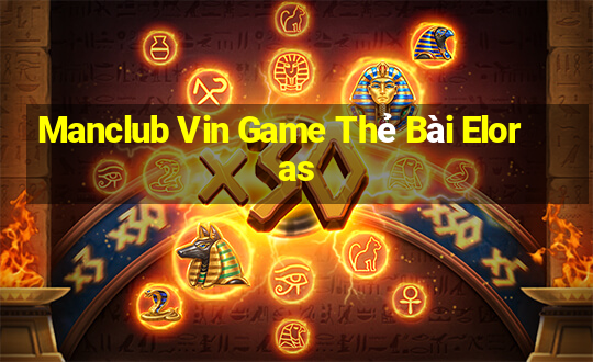 Manclub Vin Game Thẻ Bài Eloras