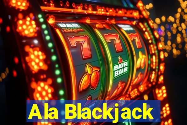 Ala Blackjack