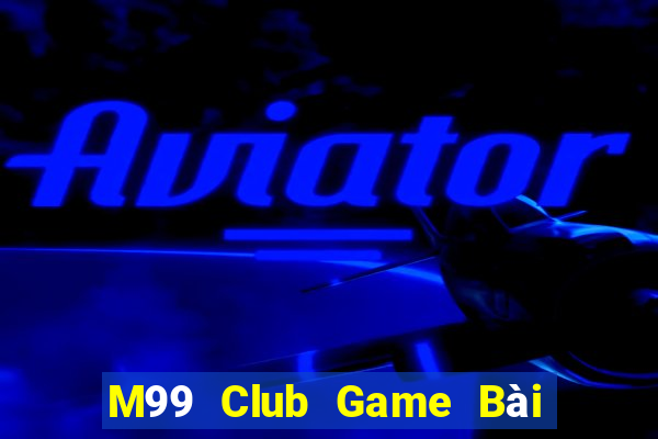 M99 Club Game Bài Phái Mạnh