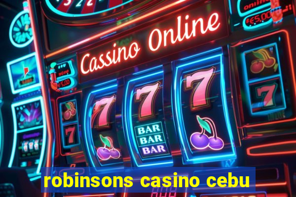 robinsons casino cebu