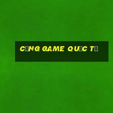 cổng game quốc tế