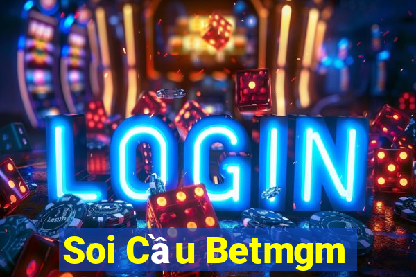 Soi Cầu Betmgm