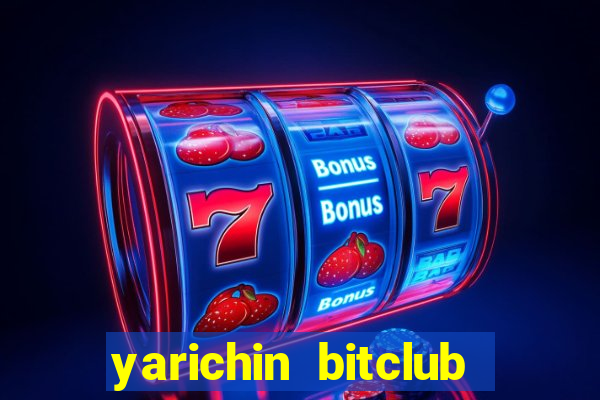 yarichin bitclub club chap 11