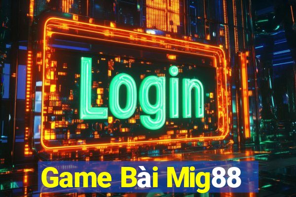 Game Bài Mig88