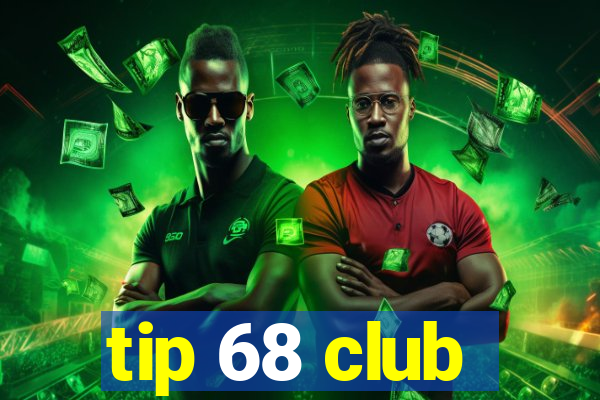 tip 68 club