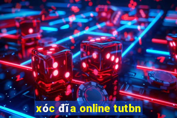 xóc đĩa online tutbn