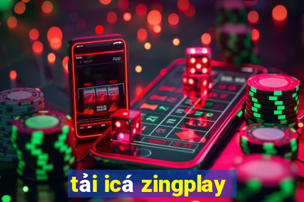 tải icá zingplay