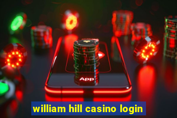 william hill casino login