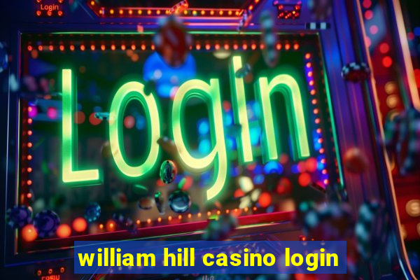 william hill casino login