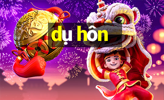 dụ hôn