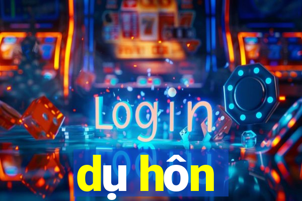 dụ hôn