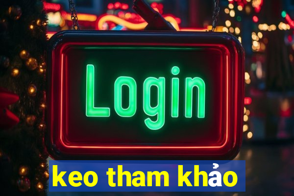 keo tham khảo