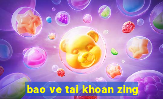 bao ve tai khoan zing