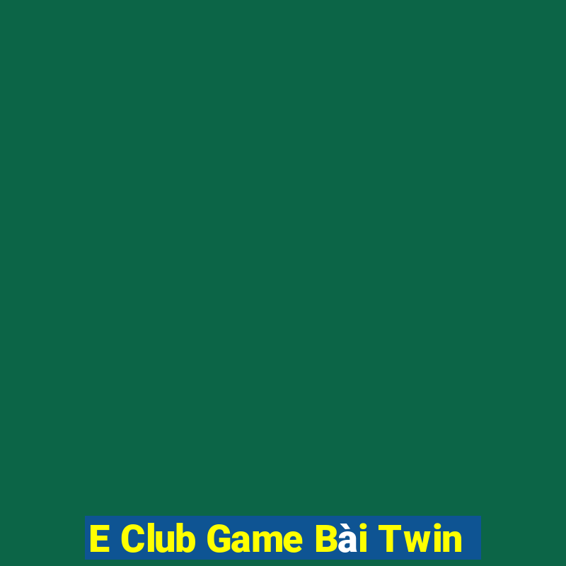 E Club Game Bài Twin