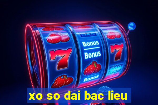 xo so dai bac lieu