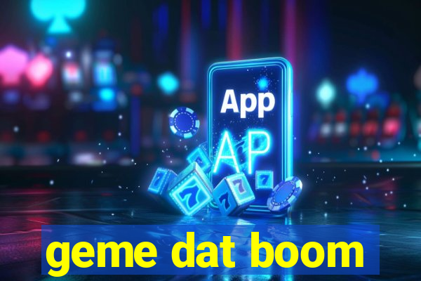 geme dat boom