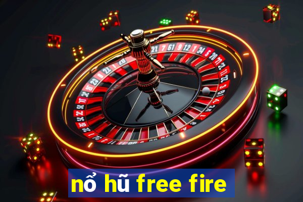 nổ hũ free fire