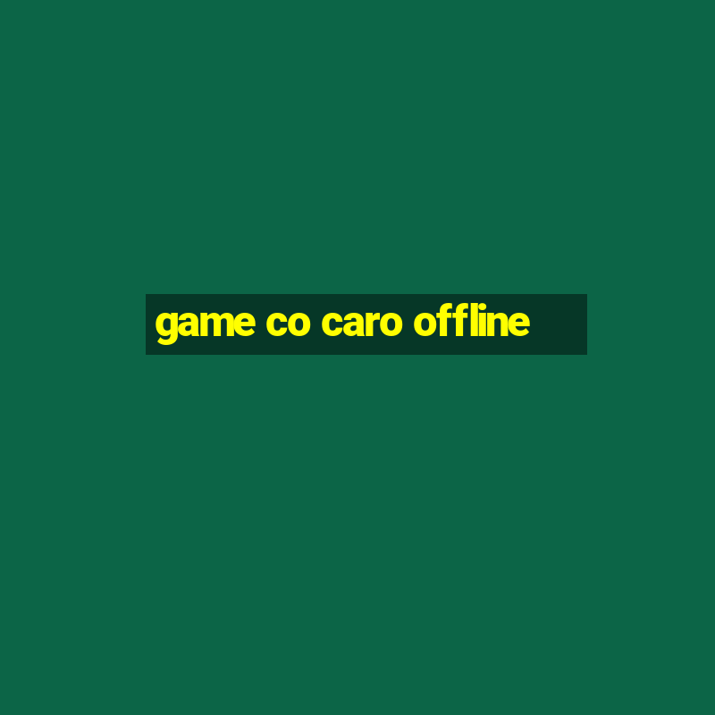 game co caro offline