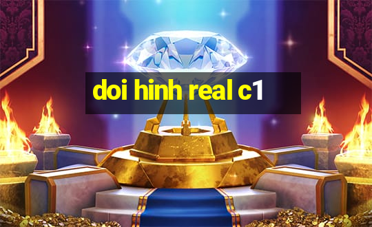 doi hinh real c1