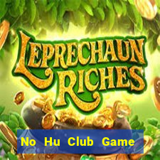 No Hu Club Game Bài 888 Casino