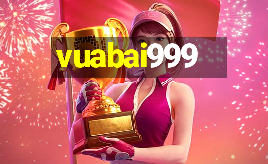 vuabai999