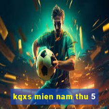 kqxs mien nam thu 5